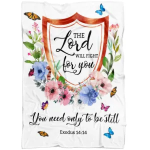 Exodus 1414 The Lord Will Fight For You Fleece Blanket - Christian Blanket - Bible Verse Blanket