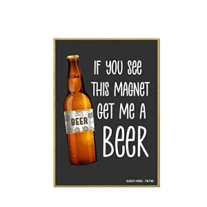 Honey Dew Gifts, If You See This Magnet Get Me A Beer, 2.5 Inches by 3.5 Inches, Funny Magnets, Beer Fridge Magnet, Beer Magnets, Refrigerator Magnets, Decorative Magnets, Funny Magnets