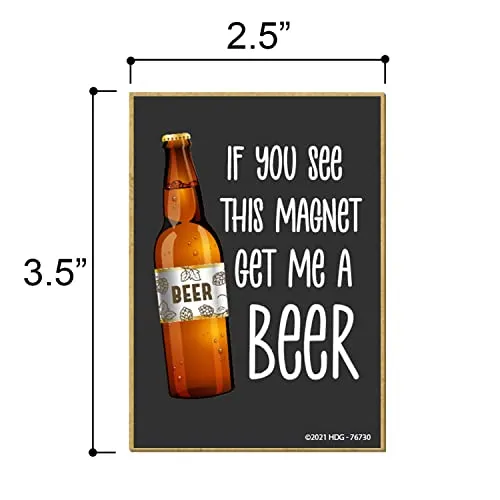 Honey Dew Gifts, If You See This Magnet Get Me A Beer, 2.5 Inches by 3.5 Inches, Funny Magnets, Beer Fridge Magnet, Beer Magnets, Refrigerator Magnets, Decorative Magnets, Funny Magnets