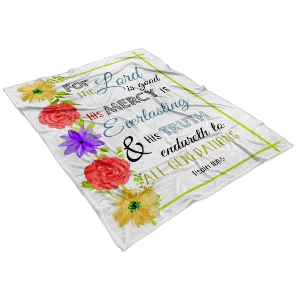 Psalm 1005 The Lord Is Good His Mercy Is Everlasting Fleece Blanket - Christian Blanket - Bible Verse Blanket